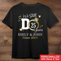 We Still Do 25th Anniversary Personalized Black T-shirt